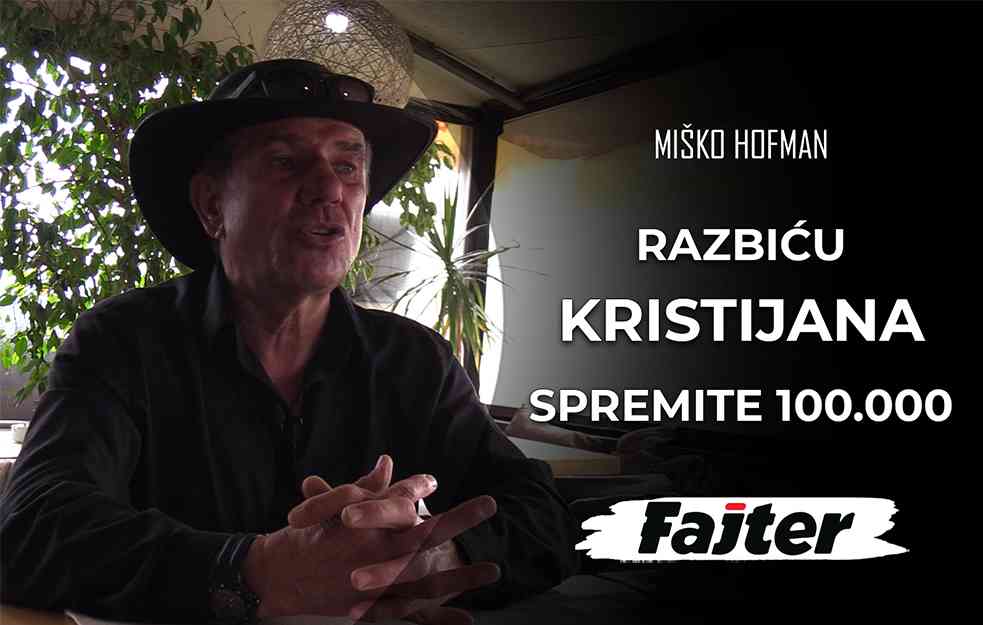KRISTIJANA PROZVAO MIŠKO HOFMAN: Razbiću te za 100.000 EVRA (VIDEO)